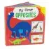 My first OPPOSITES Board Book